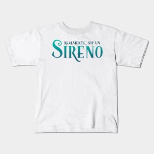 Realmente, Soy Un Sireno Kids T-Shirt